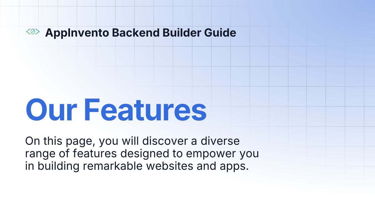 Our Features | AppInvento Backend Builder Guide