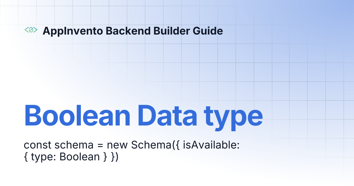 Boolean Data type | AppInvento Backend Builder Guide